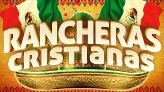 RANCHERAS CRISTIANAS Musica Mexicana Mix Con Mariachi