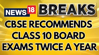 CBSE Recommends Class 10 Board Exams Twice A Year, Seeks Feedback On Draft Policy | News18