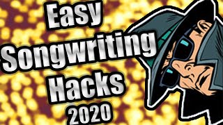 EASY SONGWRITING HACKS THAT WORK (2020)