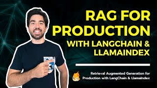 Retrieval Augmented Generation (RAG) for Production with LangChain & LlamaIndex Free Course