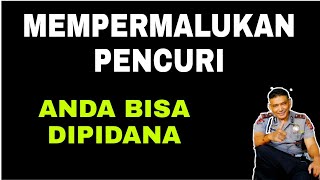 Mempermalukan PENCURI  bisa kena pidana,