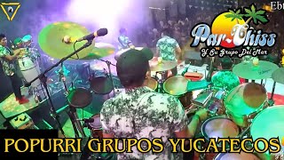 🎶POPURRI del Trompo 🎺PAR-CHISS y su Grupo del Mar EN VIVO💥 Popurri Grupos Yucatecos 2🎉 Cumbias 2023