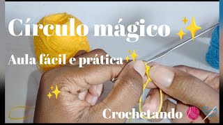 círculo mágico passo a passo ✨/aula fácil e prática - Crochetando 🧶🪡