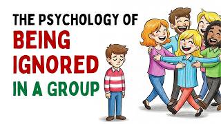 The Psychology of Being Ignored in a Group