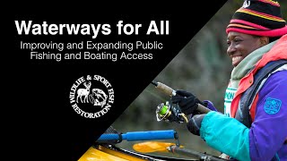 Waterways for All: Improving and Expanding Public Fishing and Boating Access | Partner with a Payer