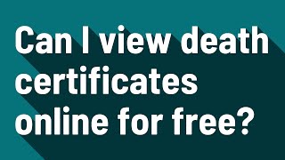 Can I view death certificates online for free?