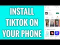 How To Install TikTok On Your Phone