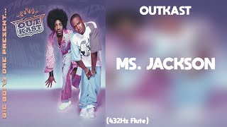 Outkast - Ms. Jackson (432Hz)