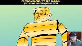 FreedomToons: We Are So Back (Reupload/Remix) Reaction