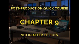 VFX in After Effects: Chapter 9 in the Film Editing Quick Course