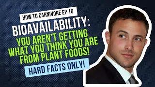 Bioavailability of Food; You Are NOT Getting the Protein You Think You Are From Plants!