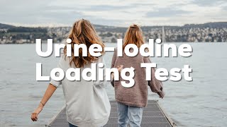 Urine-Iodine Loading Test