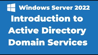 27. Introduction to Active Directory Domain Services | Windows Server 2022