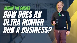 How Does an Ultra Runner Run a Business?