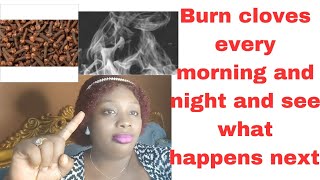 Burn cloves every morning and night and see what happens..