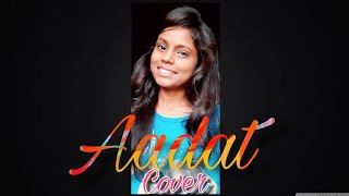 Ninja | Aadat | Nidhi Sanwariya Cover❤ | Unplugged Female Version |