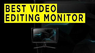 Best Video Editing Monitors - 2022