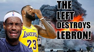 The WOKE Left is DESTROYING Lakers star LeBron James for supporting Israel and NOT terrorist!
