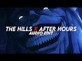 the hills x after hours - the weeknd [edit audio]