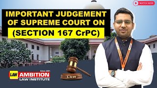 Important Judgement of Supreme Court on Default Bail (Section 167 CrPC)