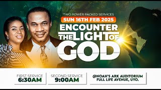 ENCOUNTER THE LIGHT OF GOD || SUNDAY FIRST SERVICE WITH REV. NTIA I. NTIA || 16TH FEB 2025