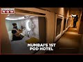 First pod hotel at Mumbai's Central station by IRCTC and Indian Railways