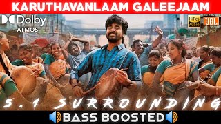 KARUTHAVANLAAM GALEEJAAM SONG | BASS BOOSTED | DOLBY ATMOS | JBL | 5.1 SURROUNDING | NXT LVL BASS