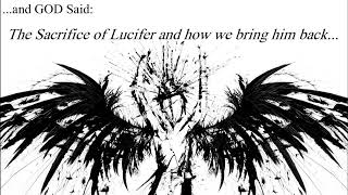 111  The Sacrifice of Lucifer, and How We Bring Him Back