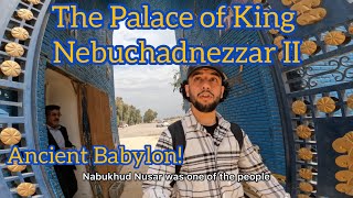 Walking Through Ancient Babylon King Nebuchadnezzar II Palace