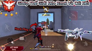 [Free Fire] Thử Thách “Thế Giới Kéo Rank” Bị Tố Hack Và Cái Kết Cực Hài 😂