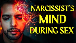 10 Disturbing Things Narcissist Thinks During Sex