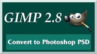 How to Convert GIMP XCF to Photoshop PSD | GIMP Tutorial