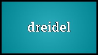 Dreidel Meaning