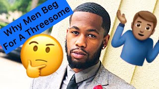 Why Men BEG Their Girl For A Threesome!? (5 Reasons)