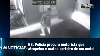 RS: Polícia procura motorista que atropelou e matou porteiro de um Motel | SBT Notícias (07/03/2019)