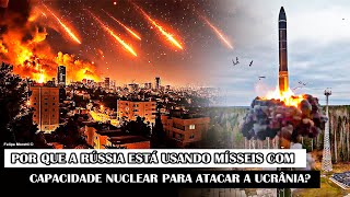 Por que a Rússia está usando mísseis com capacidade nuclear para atacar a Ucrânia?