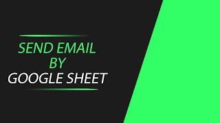 How to send Email by Google Sheet | Google Apps Script