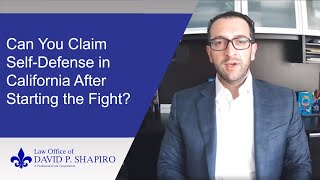 When Can You Claim Self-Defense in California?  San Diego Defense Attorney Explains