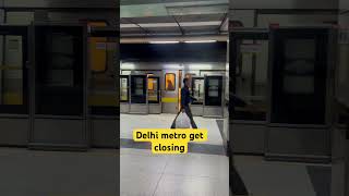 Delhi metro get closing || New Delhi || metro short vlog