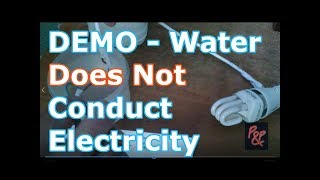 DEMO - Water Does NOT Conduct Electricity