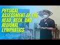 PHYSICAL ASSESSMENT OF THE HEAD, NECK, AND REGIONAL LYMPHATICS - RETURN DEMONSTRATION