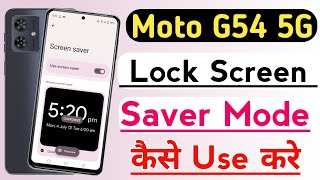 Moto G54 5G Lock Screen Saver Mode Keyse Use Kre l How To Use Screen Saver Setting Moto G54
