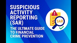 Suspicious Activity Reporting (SAR): The Ultimate Guide to Financial Crime Prevention