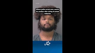 Killeen police arrest man, search for another after string of armed robberies