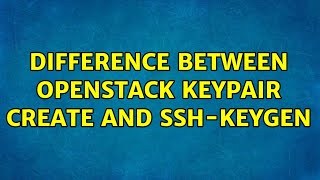 Difference between openstack keypair create and ssh-keygen
