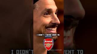 Zlatan Reveals Why He Didn’t Join Arsenal