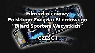 Nauka gry w Bilard -Film Szkoleniowy Polskiego Związku Bilardowego Bilard Sportem Wszystkich - I cz.