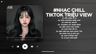 Nhạc Chill TikTok Triệu View - Những Bản Lofi Buồn Hay Nhất Hiện Nay - Nhạc Lofi Chill Buồn 2026