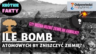 Ile Bomb Atomowych Potrzeba, aby Zniszczyć Ziemię i Świat?