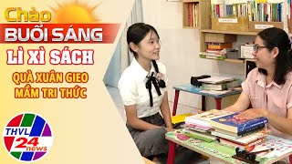 Chào buổi sáng (30/01/2025): Chúc tết đầu năm - Phong tục ý nghĩa mang đậm bản sắc văn hóa dân tộc